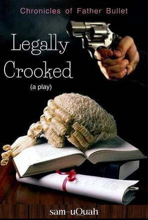 Legally Crooked:- What does a celebrated lawyer do when a catastrophic problem reappears with that secret crime he thought he got away with?